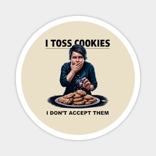 I toss cookies Magnet